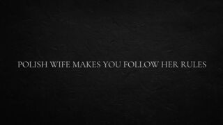 Polish Wife Makes You Follow Her Rules