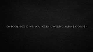 I’m Too Strong for You