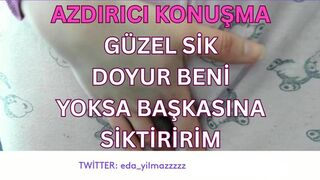 GÜZEL SİK- DOYUR BENİ- YOKSA BAŞKASINA SİKTİRİRİM- DİRTY TALK-TURK MİLF-TURK PORNO-TURK İFŞA- İFŞA